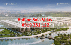 Hotline Sola Villas 0919 381 122 The Global City – Kênh tư vấn chính thức dự án biệt thự đảo ánh dương