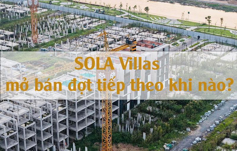 SOLA Villas mở bán đợt tiếp theo khi nào