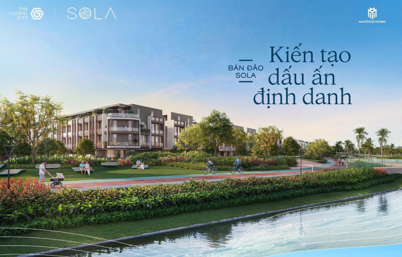 Bán đảo Sola kiến tạo dấu ấn định danh – Biệt thự hạng sang The Global City