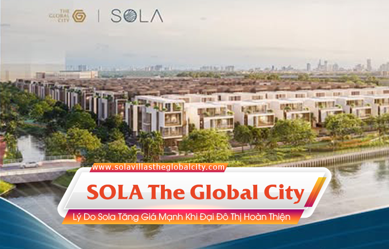 Lý do Sola tăng giá mạnh khi đại đô thị hoàn thiện