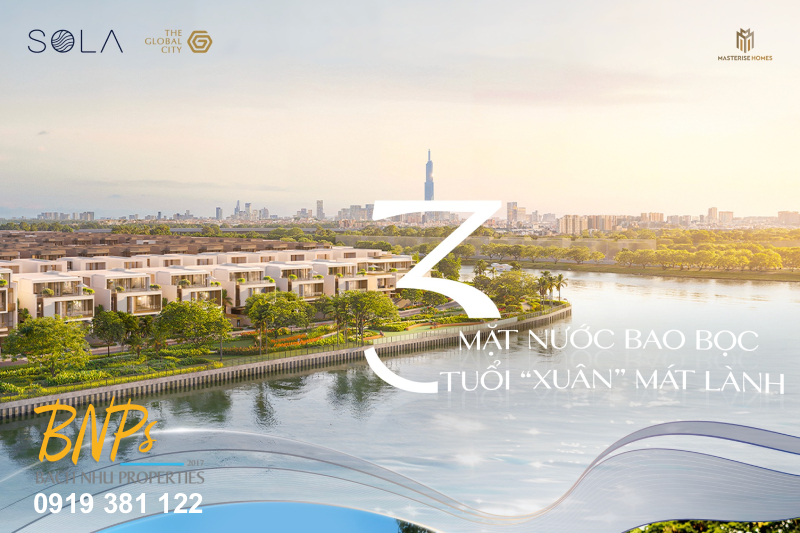 3 sắc thái tại bán đảo Sola The Global City - Bách Như Properties - BNPs