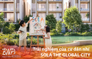 Cùng Bách Như Properties - BNPs khám phá Trải nghiệm của cư dân nhí Sola – Nơi nuôi dưỡng tuổi thơ rực rỡ và tự do